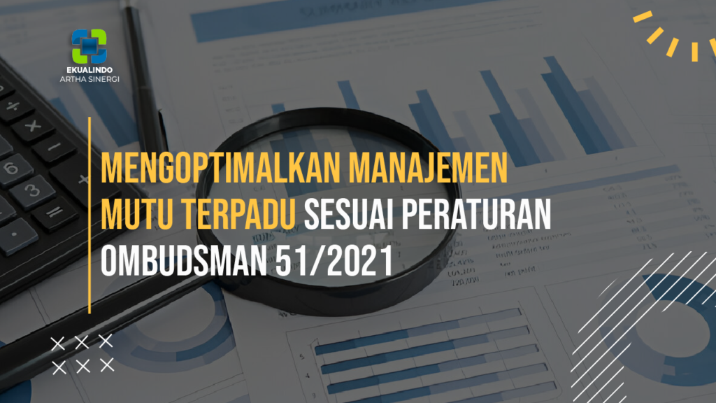 Mengoptimalkan Manajemen Mutu Terpadu Sesuai Ombudsman 51 2021