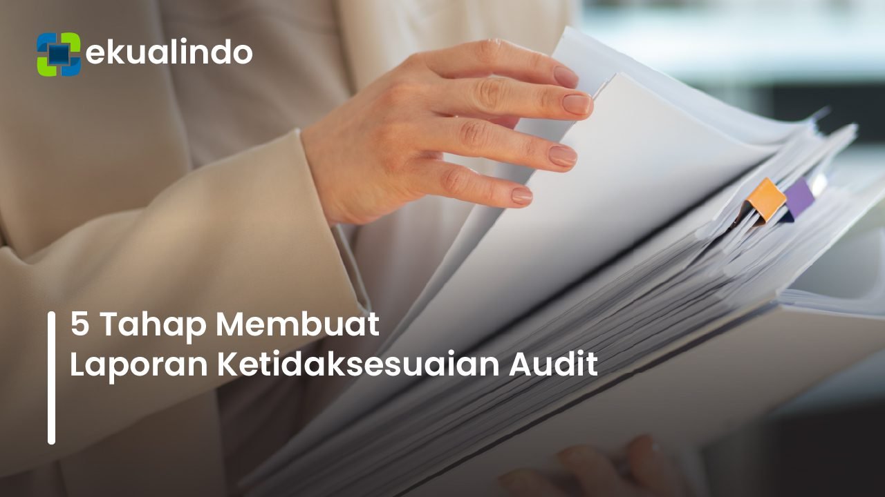 5 langkah membuat laporan ketidaksesuaian audit