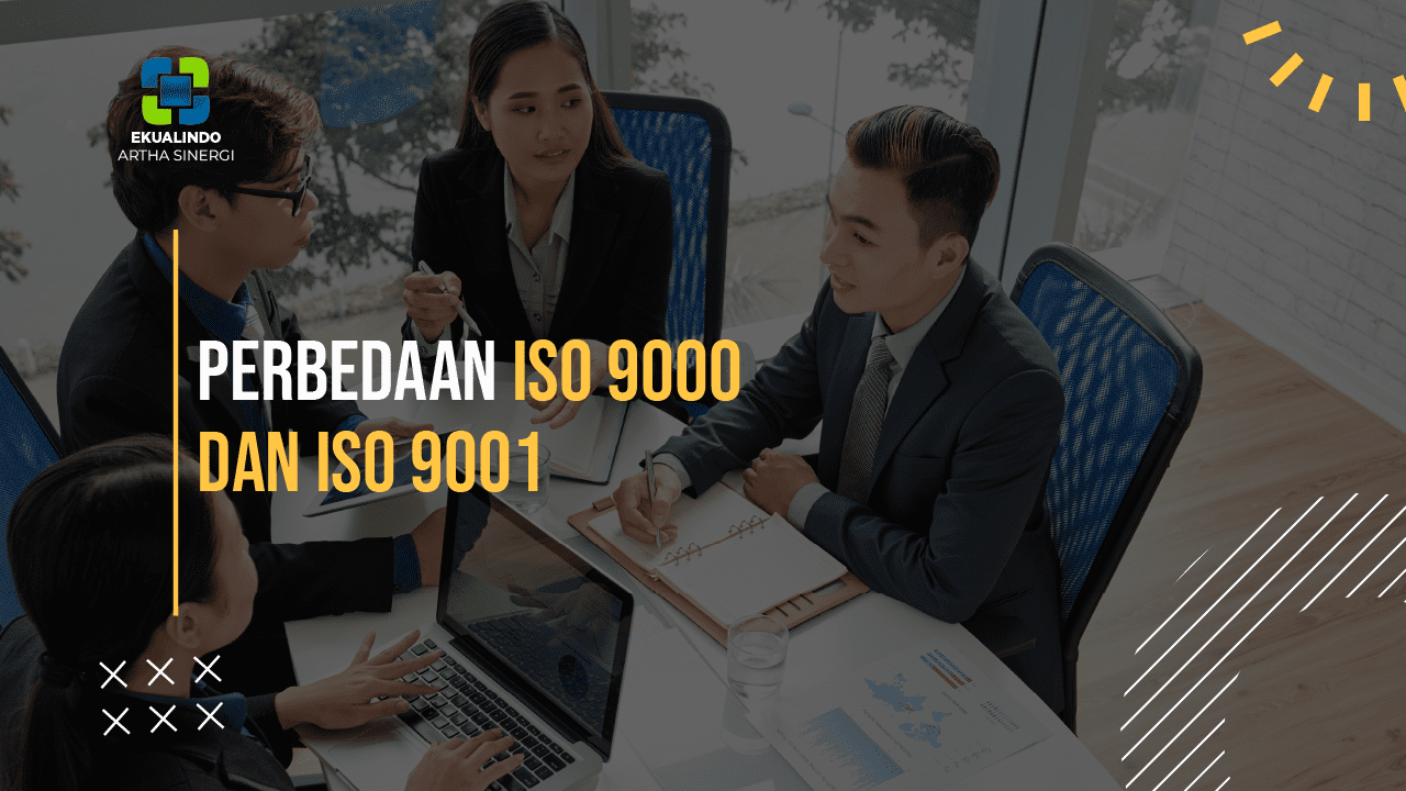 Perbedaan Utama ISO 9000 dan ISO 9001 yang Wajib Diketahui!