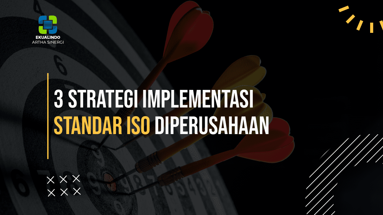 3 Strategi Implementasi Standar ISO di Perusahaan