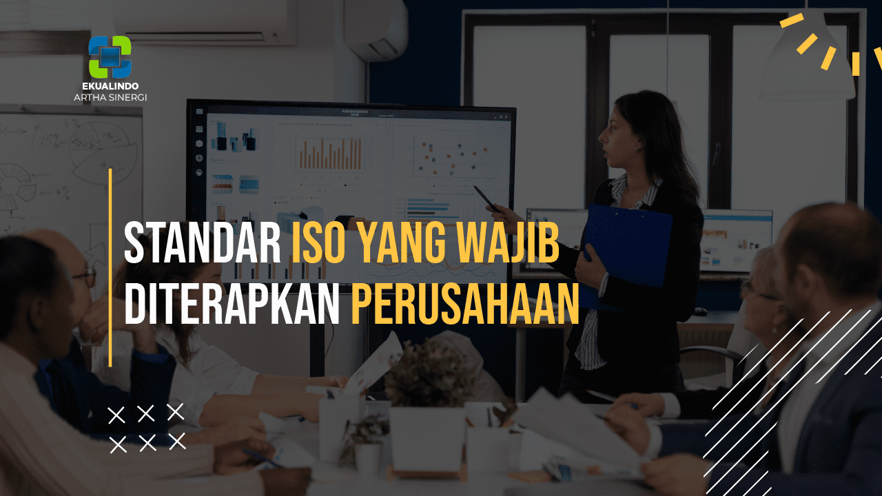 Standar ISO yang wajib diterapkan perusahaan