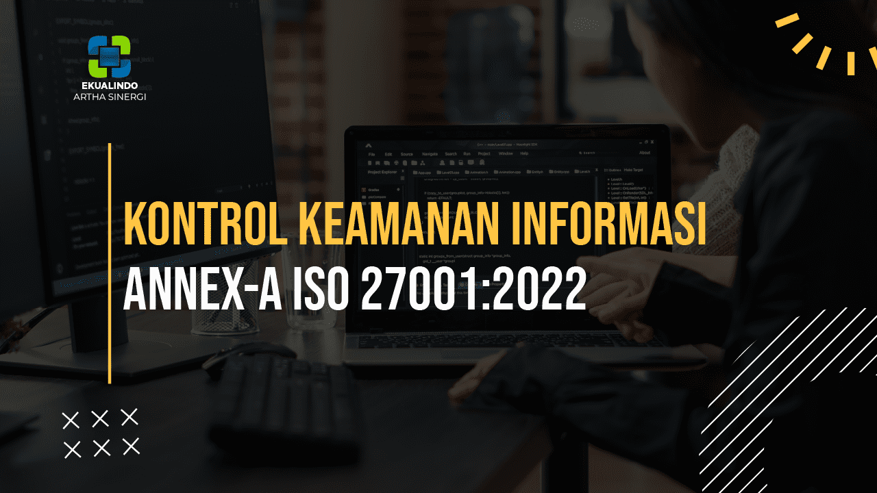 Kontrol Keamanan Informasi Annex-A ISO 27001:2022