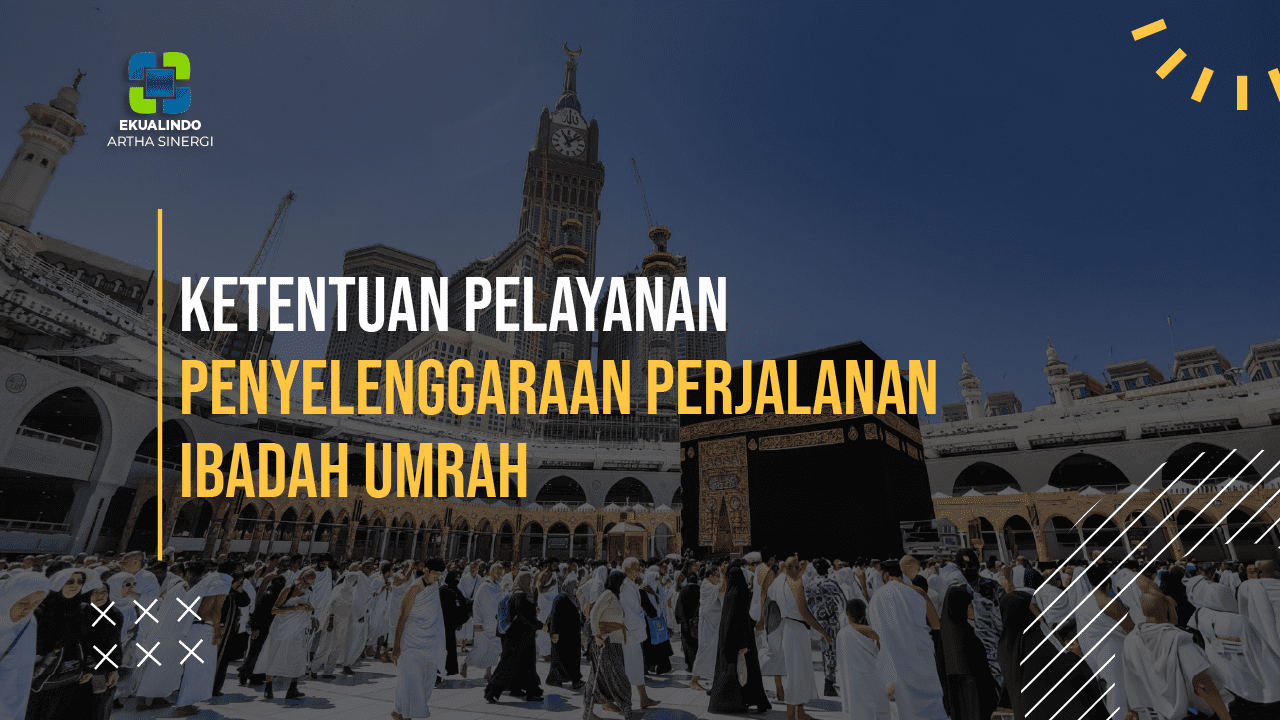 Ketentuan Pelayanan Penyelenggaraan Perjalanan Ibadah Umrah