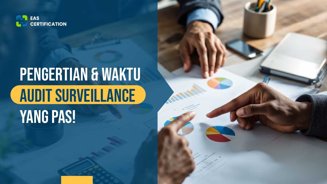Pengertian dan Waktu Audit Surveillance yang Pas!